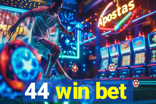 44 win bet